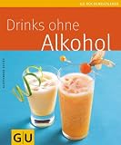 Produkt-Bild: Drinks ohne Alkohol (GU K&uuml;chenratgeber Relaunch 2006)