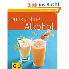 Drinks ohne Alkohol (GU K�chenratgeber Relaunch 2006)