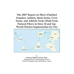 The 2007 Report on Men's Finished Seamless Anklets, Slack Socks, Crew Socks, and Athletic Socks Made from Natural Fibers in Sizes 10 and Up: World Market Segmentation by City