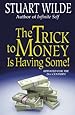 The Trick to Money Is Having Some