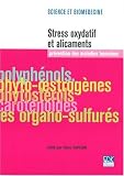 Stress oxydatif et alicaments : Prévention des maladies humaines Stress oxydatif et alicaments : Prévention des maladies humaines