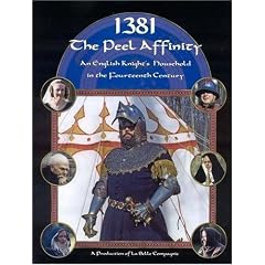 1381: The Peel Affinity: An English Knight's Household in the Fourteenth Century