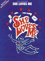 She Loves Me-Vocal Selections: Broadway Revival Edition