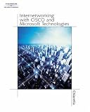 Internetworking with Cisco and Microsoft Technologies