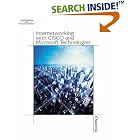 Click here to buy Internetworking with Cisco and Microsoft Technologies by Anthony V. Chiarella.