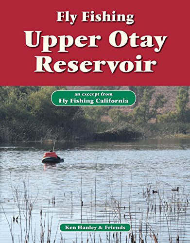 Fly Fishing Upper Otay Reservoir: An excerpt from Fly Fishing California