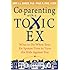 Co-parenting with a Toxic Ex: What to Do When Your Ex-Spouse Tries to Turn the Kids Against You