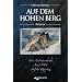 Auf dem hohen Berg: Eine Liebesgeschichte Anno 1906: Eine Liebesgeschichte Anno 1906. Auf der Zugspitze