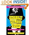 Wasting Police Time: The Crazy World of the War on Crime