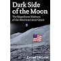Dark Side of the Moon: The Magnificent Madness of the American Lunar Quest