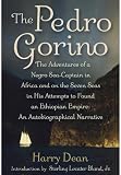 The Pedro Gorino : the adventures of a negro sea-captain in Africa and on the Seven Seas in his attempts to found an Ethiopian empire