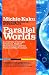 Parallel Worlds: A Journey Through Creation, Higher Dimensions, and the Future of the Cosmos