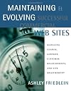 Maintaining and Evolving Successful Commercial Web Sites: Managing Change, Content, Customer Relationships, and Site Measurement (The Morgan Kaufmann Series in Data Management Systems)