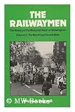 The railwaymen : the history of the National Union of Railwaymen