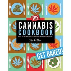 The Cannabis Cookbook: Over 35 Tasty Recipes for Meals, Munchies, and More