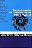 Comment r�soudre ses probl�mes sexuels..par l'hypnose