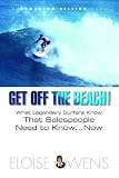 Get Off the Beach: What Legendary Surfers Know That Salespeople Need to Know ....Now (English, Spanish, French, Italian, German, Japanese, Russian, Ukrainian, ... Gujarati, Bengali and Korean Edition)