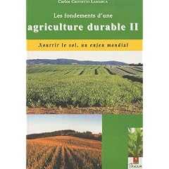 Les fondements d'une agriculture durable : Tome 2, Nourrir le sol, un enjeu mondial