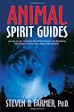 Animal Spirit Guides: An Easy-To-Use Handbook For Identifying And Understanding Your Power Animals And Animal Spirit Helpers