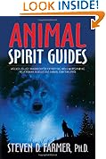 Animal Spirit Guides: An Easy-to-Use Handbook for Identifying and Understanding Your Power Animals and Animal Spirit Helpers