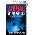 Animal Spirit Guides: An Easy-To-Use Handbook For Identifying And Understanding Your Power Animals And Animal Spirit Helpers