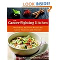 The Cancer-Fighting Kitchen: Nourishing, Big-Flavor Recipes for Cancer Treatment and Recovery