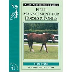 Field Management for Horses and Ponies (Allen Photographic Guides)
