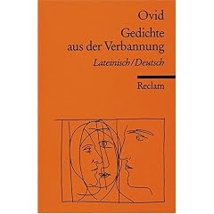 Gedichte aus der Verbannung: Eine Auswahl aus Tristia und Epistulae ex Ponto. Lat. /Dt.: Zweisprachig: Lateinisch / Deutsch