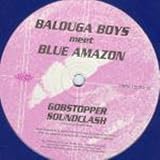Balouga Boys Meet Blue Amazon - Everlassting Gobstopper - [12"]