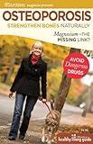 Osteoporosis: Strengthen Bones Naturally: Magnesium – the Missing Link? (Better Nutrition Healthy Living Guide)