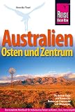 Australien, Osten und Zentrum: Die besten Tipps und Routen f�r Reisen per Campmobil und Mietwagen