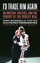 I'd Trade Him Again: On Gretzky, Politics, and the Pursuit of the Perfect Deal