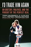 I'd Trade Him Again: On Gretzky, Politics, and the Pursuit of the Perfect Deal