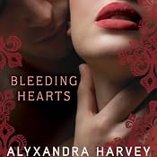 Bleeding Hearts: The Drake Chronicles, Book 4 | [Alyxandra Harvey]