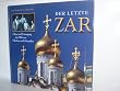 Der letzte Zar. Glanz und Untergang der Welt von Nikolaus und Alexandra