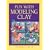Fun with Modeling Clay (Kids Can Do It)