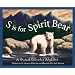 S is for Spirit Bear: A British Columbia Alphabet (Discover Canada Province by Province)