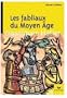 Classique Hatier - Oeuvres & th�mes : Les Fabliaux du Moyen-�ge