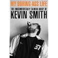 My Boring Ass Life: The Uncomfortably Candid Diary of Kevin Smith