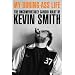 My Boring Ass Life: The Uncomfortably Candid Diary of Kevin Smith