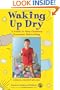 Waking Up Dry: A Guide to Help Children Overcome Bedwetting