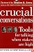 Crucial Conversations: Tools for Talking When Stakes are High