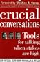 Crucial Conversations: Tools for Talking When Stakes Are High