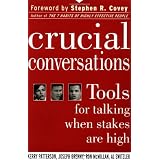 Crucial Conversations: Tools for Talking When Stakes Are High ~ Kerry Patterson