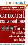 Crucial Conversations: Tools for Talking When Stakes Are High
