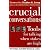 Crucial Conversations: Tools for Talking When Stakes Are High