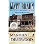 MANHUNTER / DEADWOOD: AND "Deadwood" (Luke Starbuck Westerns)