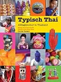 Typisch Thai: Alltagskultur in Thailand Typisch Thai: Alltagskultur in Thailand