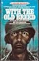 With the Old Breed : At Peleliu and Okinawa