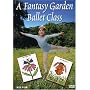 A Fantasy Garden Ballet Class